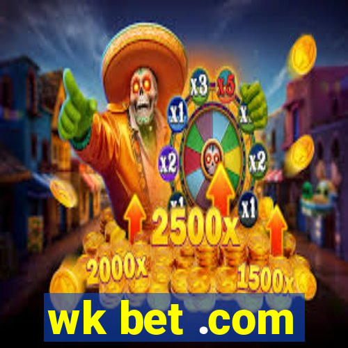 wk bet .com